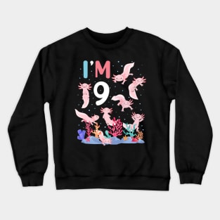 Axolotl Fish 9th Birthday I'm 9 Years Old lets party Axolotl Crewneck Sweatshirt